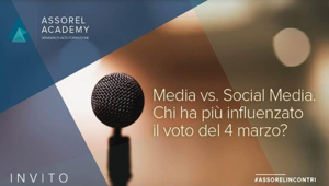 #AssorelIncontri: appuntamento il 20 marzo con 'Media vs. Social Media. Chi ha più influenzato il voto del 4 marzo?'