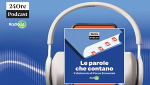 Radio 24 e 24Ore Podcast lanciano "Le parole che contano": il nuovo format audio di Focus Economia per spiegare l'attualità finanziaria. On-air la campagna a supporto