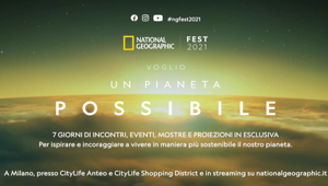 Nasce a Milano il National Geographic Fest 2021. A novembre a CityLife Anteo e CityLife Shopping District l'evento prodotto da Prodea Group che pone un focus su cambiamenti climatici, tutela delle acque e impegno sociale