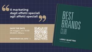 Dagli effetti speciali agli Affetti Speciali: il marketing nell’era dell’autenticità è nel Libro Quattro dei Best Brands. Mercoledì 28 maggio al MUDEC Milano la presentazione