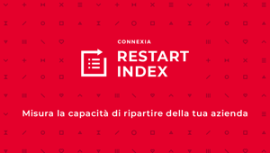 Connexia presenta Restart Index, lo strumento che misura impatto del Covid-19 sul business e capacità di ripartire