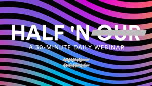 Young Digitals prosegue ed evolve il progetto di webinar Half'n Our