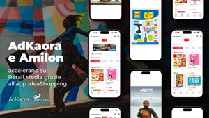 AdKaora e Amilon spingono  sul Retail Media grazie all’app ideaShopping