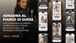 AdKaora al fianco di Guess con un ecosistema creativo, multicanale e full-funnel per il lancio della sua campagna internazionale