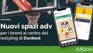 AdKaora: nuovi spazi di promozione adv su Dunkes