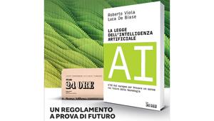 “La Legge Dell’intelligenza Artificiale” è in edicola con Il Sole 24 Ore: un'analisi dell'AI Act europeo per trovare un senso nel futuro della tecnologia