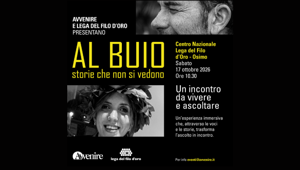 Avvenire e Lega del Filo d’Oro presentano al Centro Nazionale di Osimo l’evento immersivo Al Buio. Storie che non si vedono