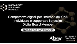 Al via il “Digital Ready for Board Program”: l’iniziativa promossa da Alkemy e Chaberton Partners per identificare i profili “Digital Ready for  Board” e guidare le aziende nel processo di trasformazione digitale
