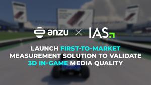 Anzu e IAS lanciano sul mercato la prima soluzione di misurazione della media quality in ambienti 3D In-Game