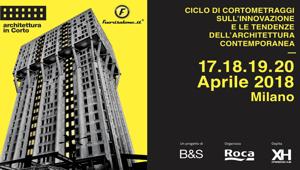 Milano Design Week 2018: al via 'Architettura in Corto'  il ciclo di cortometraggi sull’innovazione e le tendenze dell’architettura contemporanea firmato B&S