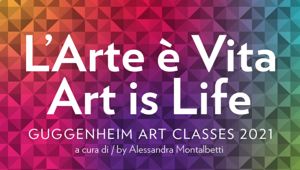 Torna "L'Arte è Vita" di Collezione Peggy Guggenheim: online 4 nuove lezioni di storia dell'arte