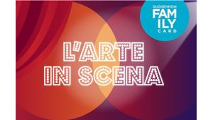 Collezione Peggy Guggenheim dà il via al nuovo calendario di attività "L’arte in scena" per i soci Family Card