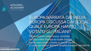 Nuovo appuntamento con #AssorelIncontri. Assorel presenta i risultati della ricerca ‘Europa narrata dai media, Europa discussa dai social. Quale Europa hanno votato gli italiani?’ in collaborazione con L’Eco della Stampa e l’OdG della Lombardia