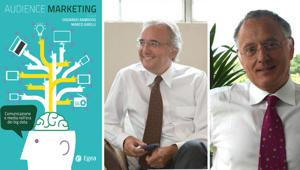'Audience marketing', il libro di Odoardo Ambroso e Marco Girelli spiega la comunicazione al tempo dei big data