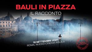 Bauli in Piazza si racconta con il documentario sulla sua storia trasmesso in anteprima al Pigneto Film FestivaI