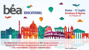 Bea Educational, il 12 luglio a Roma torna l'appuntamento di ADC Group con la community degli eventi e della live communication