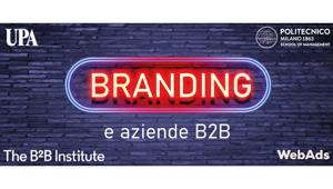 "Branding e aziende B2B”: Cresce l'attenzione alla marca. Da WebAds e The LinkedIn B2B Institute spunti per un brand building efficace, ma le aziende chiamate a maggiori investimenti