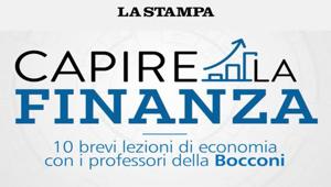La Stampa lancia “Capire la finanza, 10 brevi lezioni di  economia con i professori della Bocconi”. Al via la campagna