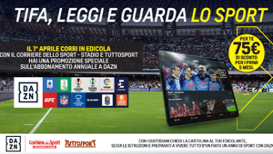Al via la partnership tra Corriere dello Sport-Stadio, Tuttosport e DAZN