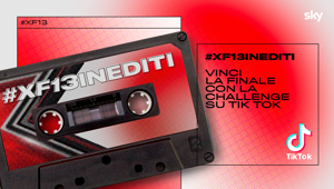 Torna la TikTok challenge #XF13inediti per vincere i biglietti della finale al Mediolanum Forum di Assago