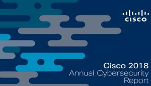 Cisco 2018 Annual Cybersecurity Report: più della metà degli attacchi informatici ha causato danni per oltre 500.000 dollari