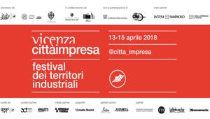 Dal 13 al 15 aprile torna a Vicenza 'Città Impresa', il festival dei territori industriali