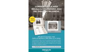 Corriere della Sera presenta Il Calendario del Dialetto Milanese. Sabato 18 dicembre in omaggio con iO Donna nelle edicole delle province di Milano e Monza-Brianza. Al via la campagna sui mezzi RCS realizzata da Hi! Comunicazione