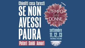 Oltre la paura: dall’11 al 13 settembre torna Il Tempo delle Donne, la festa-festival di Corriere della Sera- Al via la campagna dedicata
