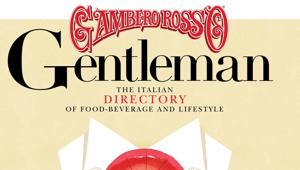 In edicola il 10 ottobre l’edizione speciale di Gentleman Gambero Rosso in collaborazione con il MonteNapoleone District