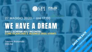 Come rilanciare il business degli eventi? La risposta nella tavola rotonda virtuale “We Have a Dream: dagli Schermi agli Incontri” coordinata da MPI Italia
