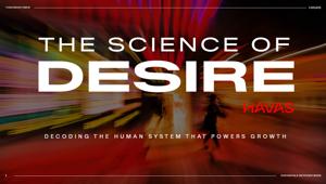  Havas “The Science of Desire”. Il nuovo report globale dimostra che i brand che costruiscono desiderio hanno 2,4 volte più probabilità di crescere