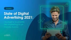 I trend e le sfide dei marketer per il 2021: digital, omnicanalità e video gli asset portanti per il marketing. Dallo studio di Criteo State of Digital Advertising Report 2021