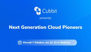 Il 7 Ottobre Cubbit presenta il webinar "Next Generation Cloud Pioneers": la prima rete privata di cloud distribuito in Europa