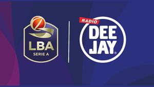 Radio Deejay al fianco di Lega Basket Serie A. Infront chiude l’accordo tra LBA e l’emittente