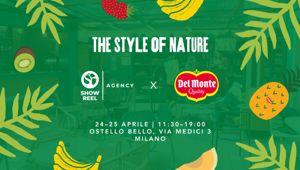 Del Monte Italy debutta alla Milano Design Week con "The Style of Nature": l'esperienza immersiva firmata Show Reel Agency
