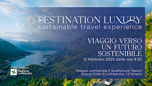 Nasce "Destination Luxury: Sustainable Travel Experience" – Il nuovo format dedicato al turismo di lusso sostenibile firmato SG Company e Gi.Vi.