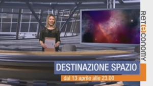 Debutta 'Destinazione Spazio', nuovo format di Reteconomy dedicato all’astronomia