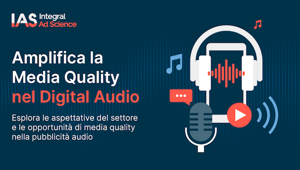 IAS. L’87% degli esperti di media è preoccupato per l'ad-fraud su digital audio e per le metriche di audibility