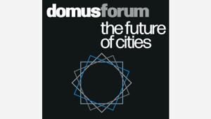  Domus presenta domusforum: nuovo format in cui l’architettura e il design incontrano la politica, l’economia, la sociologia e le altre scienze.