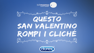 A San Valentino Durex rompe i cliché dei regali con Bitmama
