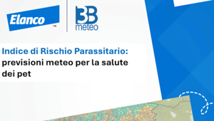 Elanco, in collaborazione con 3Bmeteo e IOL Advertising, presenta l’Indice di Rischio Parassitario: uno strumento di native advertising di nuova generazione