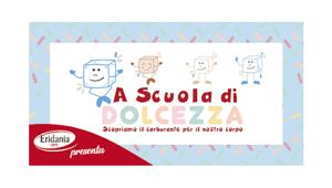 Eridania sostiene il progetto “A scuola di dolcezza”: il consumo responsabile dello zucchero si impara da bambini