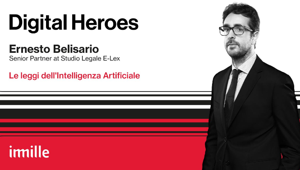 Primo appuntamento romano con i talk 'Digital Heroes' di Imille per parlare dell'impatto dell'IA sul modo di regolamentare la società
