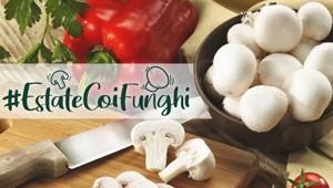 Soluzione Group realizza per Consorzio Fungo Italiano la campagna #EstateCoiFunghi