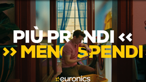 Euronics on air e online con la campagna "“Più prendi, meno spendi” di Wunermann Thompson
