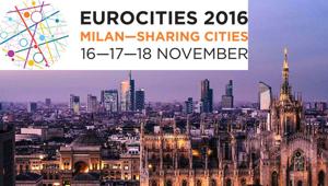 Milano ospita Eurocities 2016: scenari europei post Brexit e sharing economy al centro del dibattito