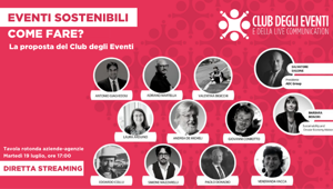 Alle ore 17 segui sulla pagina Facebook del Club degli Eventi la diretta streaming della Tavola Rotonda "Eventi sostenibili: come fare? La proposta del Club"