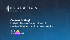 Evolution GROUP porta il tema dell’AI per i contenuti video a Intersections 2024