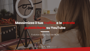 Evolution GROUP diventa YouTube Multi-Channel Network: ecosistema completo per supportare i creator