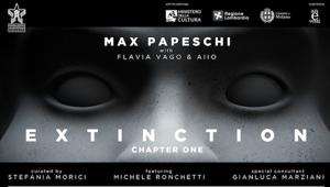 E x t i n c t i o n | Chapter One art exhibit, performance e digital event di Max Papeschi. A Milano dal 20 gennaio al 19 febbraio 2023